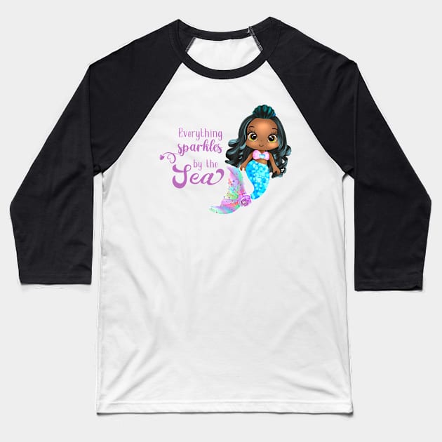 Black Mermaid, Everything Sparkles by the sea Baseball T-Shirt by UrbanLifeApparel